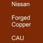 Preview: Nissan, Forged Copper, CAU.